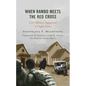 When Rambo Meets the Red Cross: Civil-Military Engagement in Fragile States - Paperback