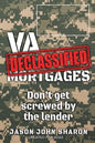 VA Mortgages DECLASSIFIED: don't get screwed by the lenders - Paperback
