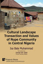 Cultural Landscape Transaction and Values of Nupe Community in Central Nigeria - Paperback