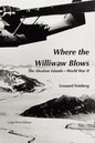 Where the Williwaw Blows: The Aleutian Islands-World War II - Paperback