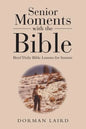Senior Moments with the Bible: Brief Daily Bible Lessons for Seniors - Paperback