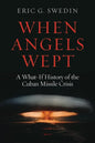 When Angels Wept: A What-If History of the Cuban Missile Crisis - Hardcover