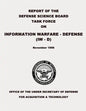 Report of the Defense Science Board Task Force on Information Warfare - Defense (IW - D) - Paperback
