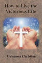 How to Live the Victorious Life - Paperback