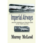 Imperial Airways: AIRLINE PIONEERS and TRAILBLAZERS of the 1920's and 30's - Paperback