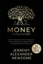 Money Grows on Trees: "How to reshape your thoughts, beliefs and ideals about money and become truly wealthy." - Paperback