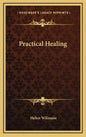 Practical Healing - Hardcover