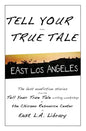 Tell Your True Tale: East Los Angeles - Paperback