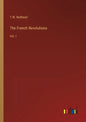 The French Revolutions: Vol. I - Paperback