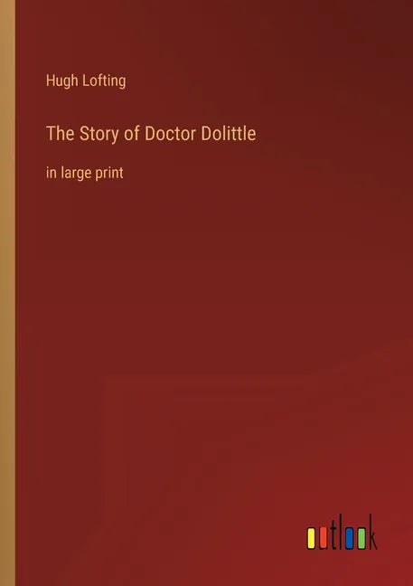 The Story of Doctor Dolittle: in large print - Paperback