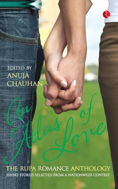 An Atlas of Love the Rupa Romance Anthology Edited By Anuja Chauhan - Paperback