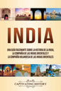India: Una guía fascinante sobre la historia de la India, la Compañía de las Indias Orientales y la Compañía Holandesa de las Indias Orientales - Paperback