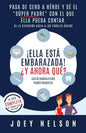 ¡Ella está embarazada! ¿Y ahora qué? Guía de embarazo para padres primerizos: Pasa de cero a héroe y sé el "súper padre" con el que ella pueda contar. - Paperback