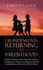 Grandparents Returning to Parenthood: A Parent's Recovery Story from Pain to Peace: a Supportive Guide for Grandparents Raising Grandchildren and Pare - Paperback