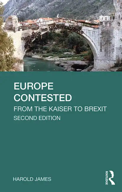 Europe Contested: From the Kaiser to Brexit - Paperback