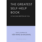 The Greatest Self-Help Book (Is the One Written by You): A Daily Journal for Gratitude, Happiness, Reflection and Self-Love - Hardcover