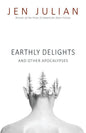 Earthly Delights and Other Apocalypses - Paperback