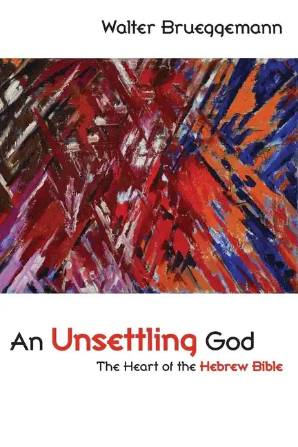 An Unsettling God: The Heart of the Hebrew Bible - Paperback