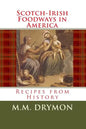 Scotch Irish Foodways in America: Recipes from History - Paperback