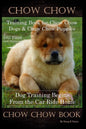 Chow Chow Training Book for Chow Chow Dogs * Chow Chow Puppies By D!G THIS DOG Training, Dog Training Begins From the Car Ride Home, Chow Chow Book - Paperback