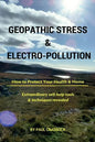 Geopathic Stress & Electropolution: How to Protect Your Health & Home - Paperback