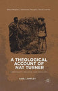 A Theological Account of Nat Turner: Christianity, Violence, and Theology - Paperback