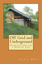 Off Grid and Underground: A Simpler Way to Live - Paperback