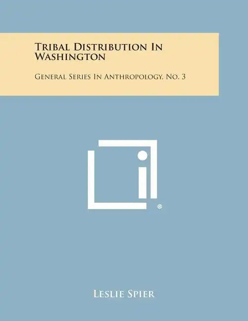 Tribal Distribution In Washington: General Series In Anthropology, No. 3 - Paperback