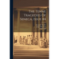 The Tenne Tragedies Of Seneca, Issue 44 - Paperback