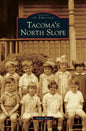Tacoma's North Slope - Hardcover