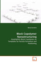 Block Copolymer Nanostructuring - Amphiphilic Block Copolymers as Templates for Particle Formation and Positioning - Paperback