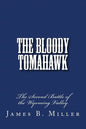 The Bloody Tomahawk: The Second Battle of Wyoming - Paperback