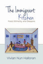 The Immigrant Kitchen: Food, Ethnicity, and Diaspora - Paperback