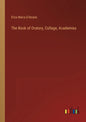 The Book of Oratory, Collage, Academies - Paperback
