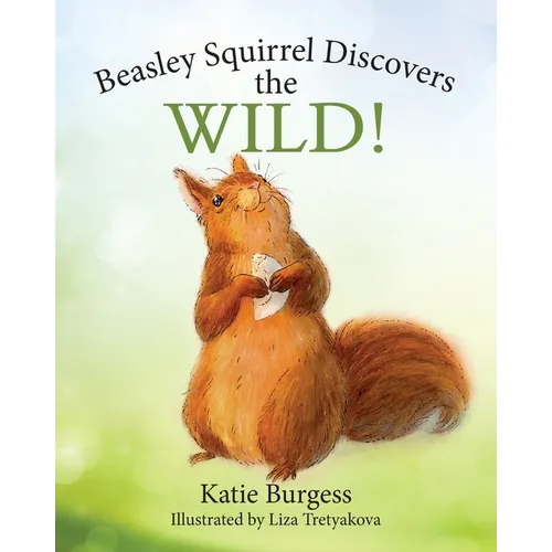 Beasley Squirrel Discovers the Wild! - Paperback