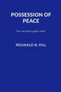 Possession of Peace: You Can Have Peace Now and Keep It! - Paperback