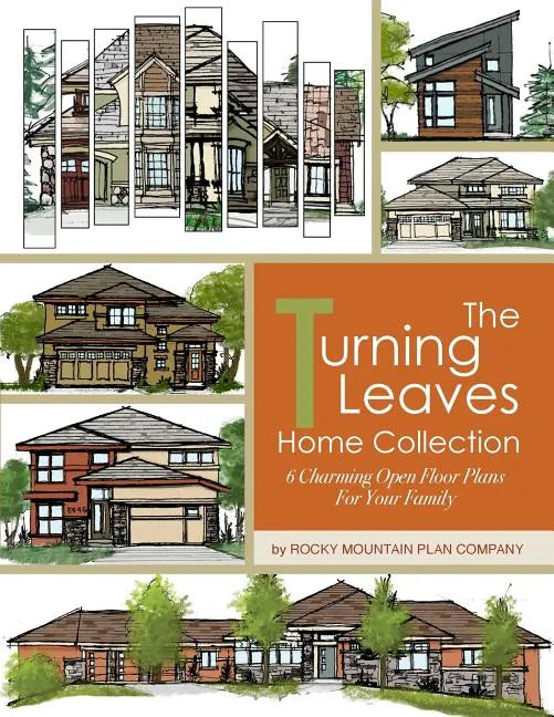 The Turning Leaves Home Collection: 6 Charming Open Floor Plans for Your Family - Paperback