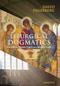 Liturgical Dogmatics: How Catholic Beliefs Flow from Liturgical Prayer - Paperback