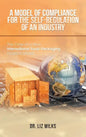 A Model of Compliance for the Self-Regulation of an Industry: The Case of a New International Food-Packaging Hygiene Model - Hardcover
