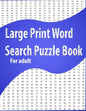 Large Print Word Search Puzzle Book for adult: Easy Level, Easy to Read, Puzzles and Solutions, 800 Word - Paperback