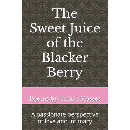 The Sweet Juice of the Blacker Berry - Paperback
