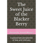 The Sweet Juice of the Blacker Berry - Paperback