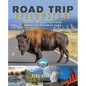 Road Trip Yellowstone: Adventures Just Outside America's Favorite Park - Paperback