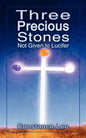 Three Precious Stones Not Given to Lucifer - Paperback