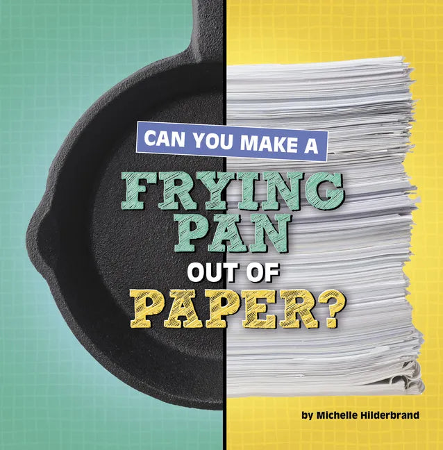 Can You Make a Frying Pan Out of Paper? - Hardcover
