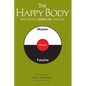 The Happy Body: Mastering Exercise Choices - Paperback