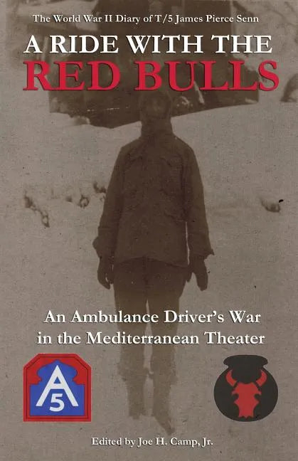 A Ride with the Red Bulls: An Ambulance Driver's War in the Mediterranean Theater - Paperback