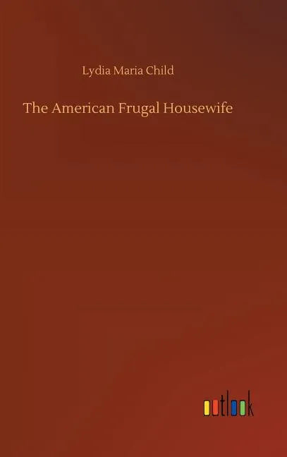 The American Frugal Housewife - Hardcover