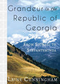 Grandeur in the Republic of Georgia: From Signagi to Stepantsminda - Paperback