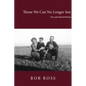 Those We Can No Longer See: New and Selected Poems - Paperback